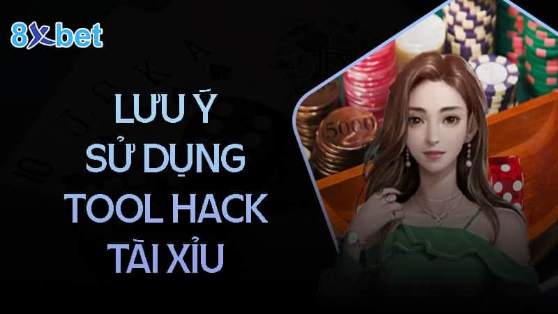 Lưu ý khi sử dụng Tool hack tài xỉu Lưu ý khi sử dụng Tool hack tài xỉu